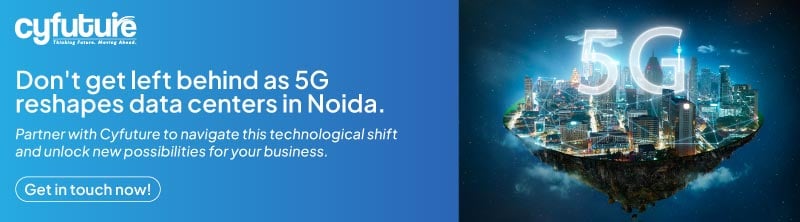 5G reshapes data centers in Noida CTA