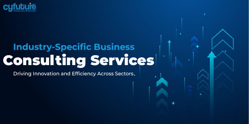 Industry-Specific Business Consulting Services: Driving Innovation and Efficiency Across Sectors