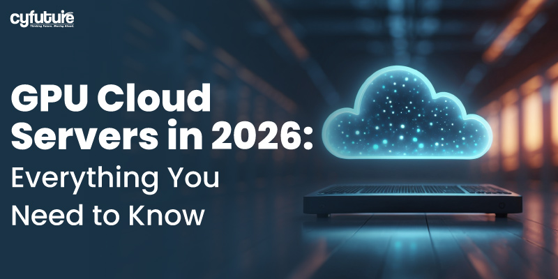 GPU Cloud Servers in 2026: Everything You Need to Know
